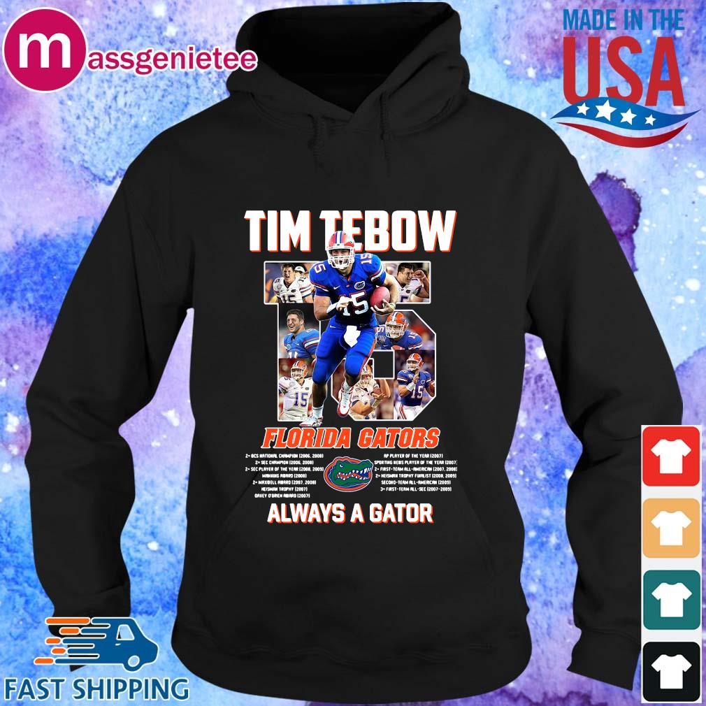 Funny Tim Tebow Florida Gators always a Gators s Hoodie den