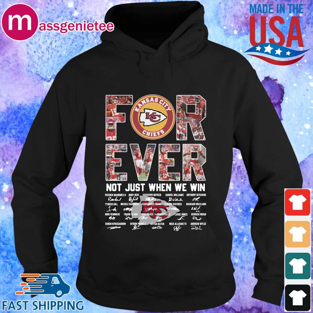 Kansas City Chiefs forever not just when we win signatures s Hoodie den