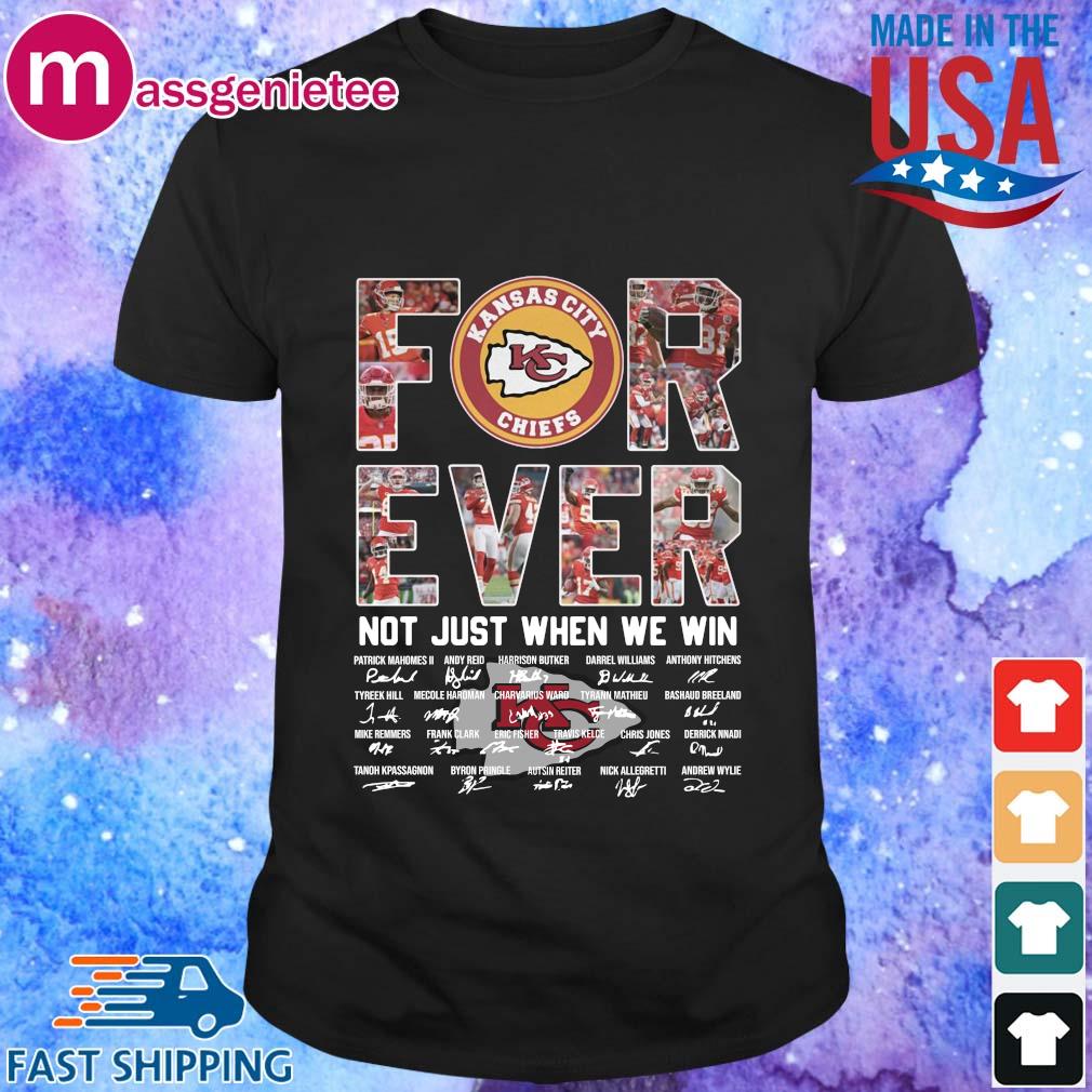 Kansas City Chiefs forever not just when we win signatures shirt