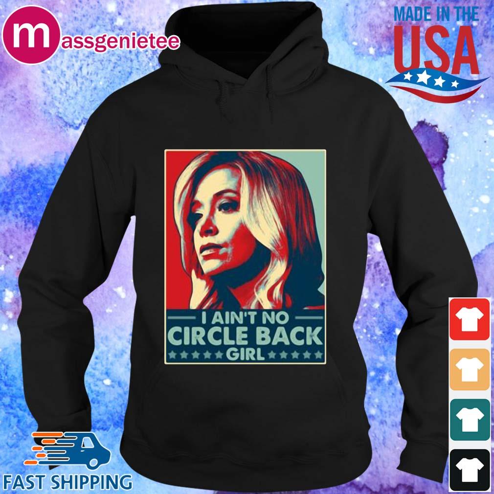 Kayleigh Mcenany I ain't no circle back girl t-s Hoodie den