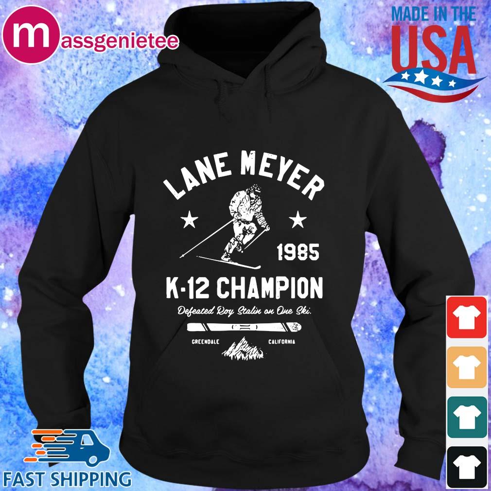 Lane meyer 1985 k-12 Champion defeated roy stalin s Hoodie den