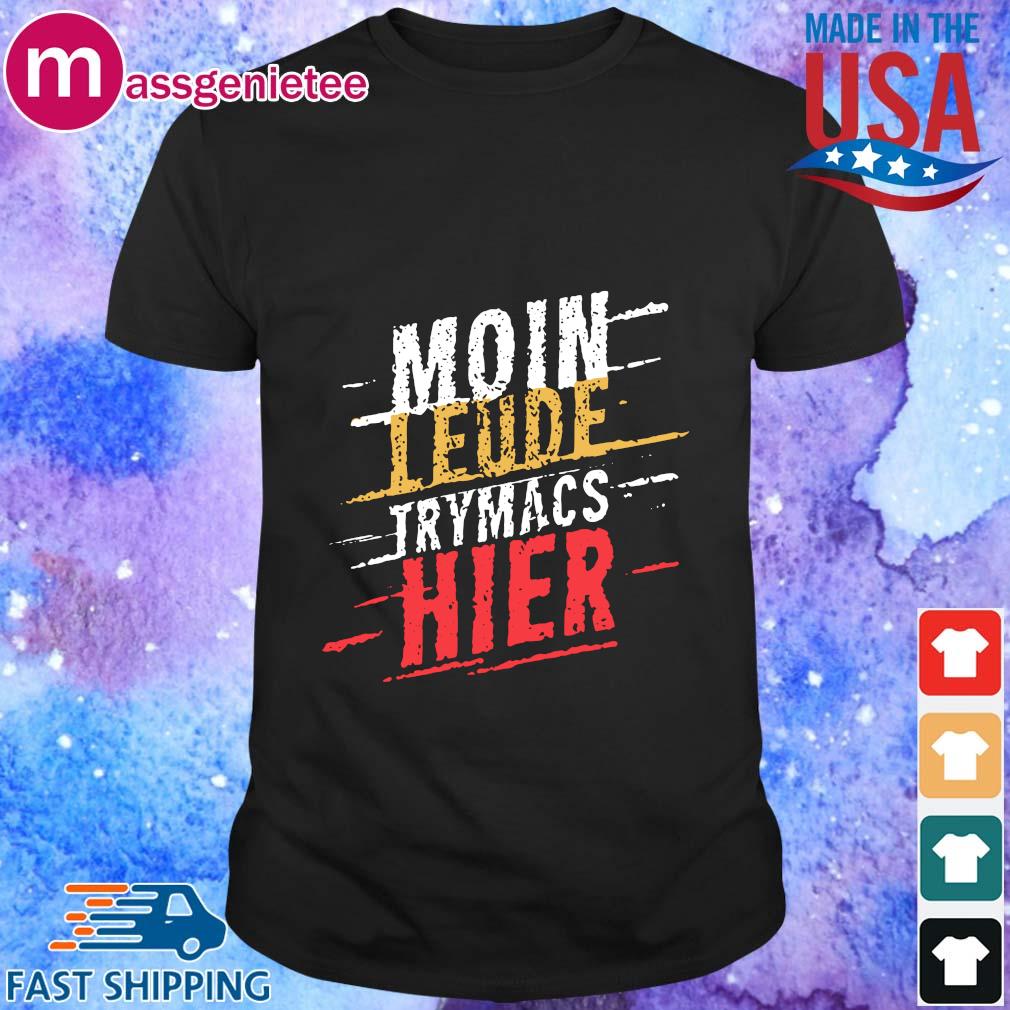 Moin leude irymacs hier vintage shirt