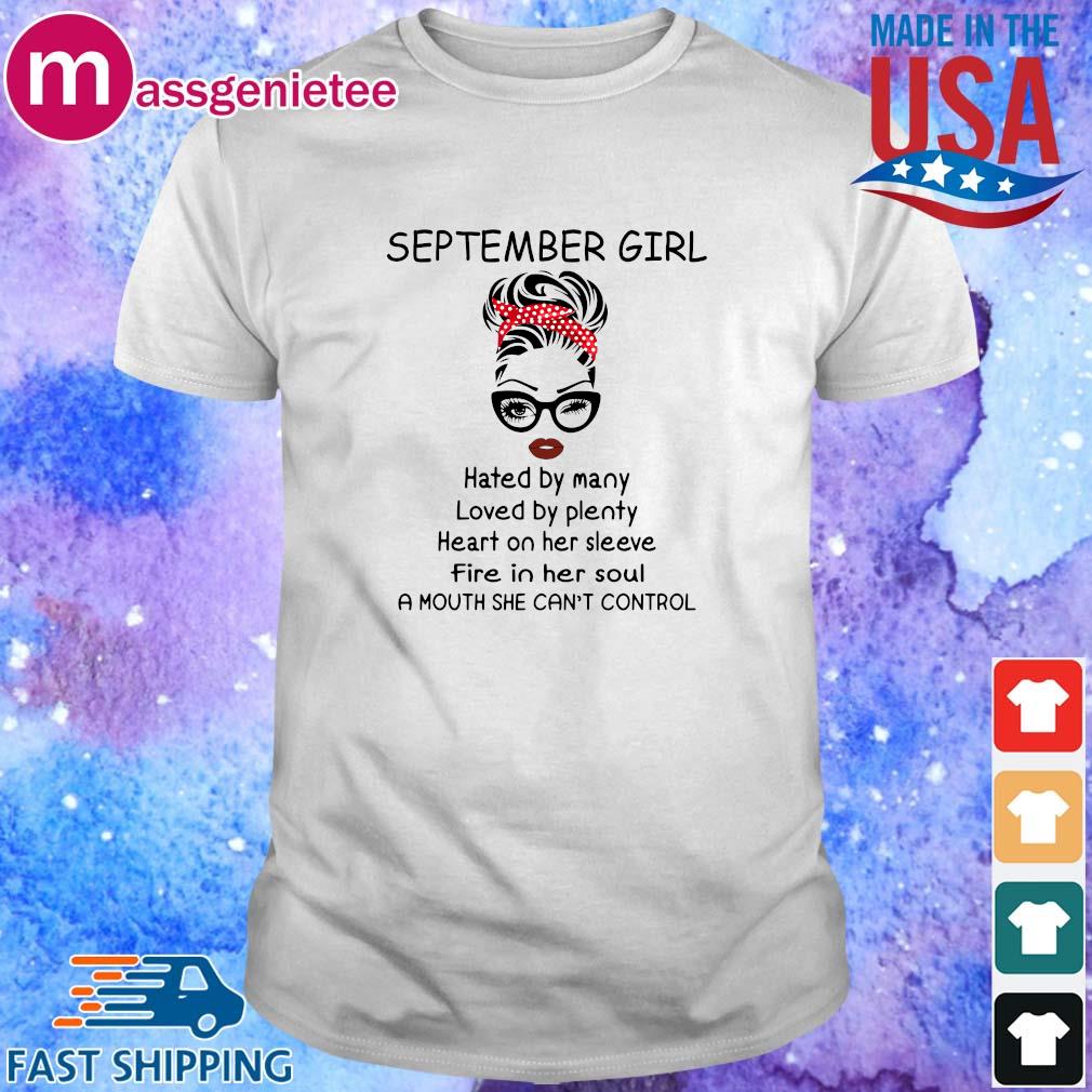 September girl hated by many loved by plenty heart on her sleeve shirt