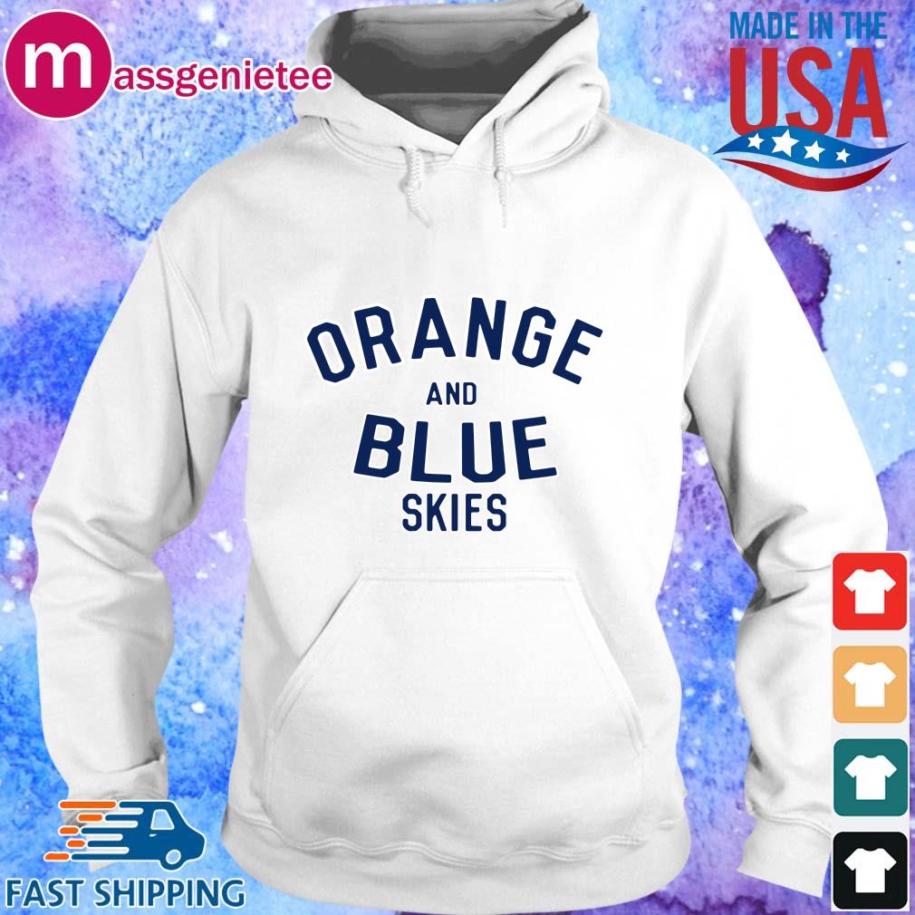  Orange  and blue  skies shirt Sweater Hoodie And Long 