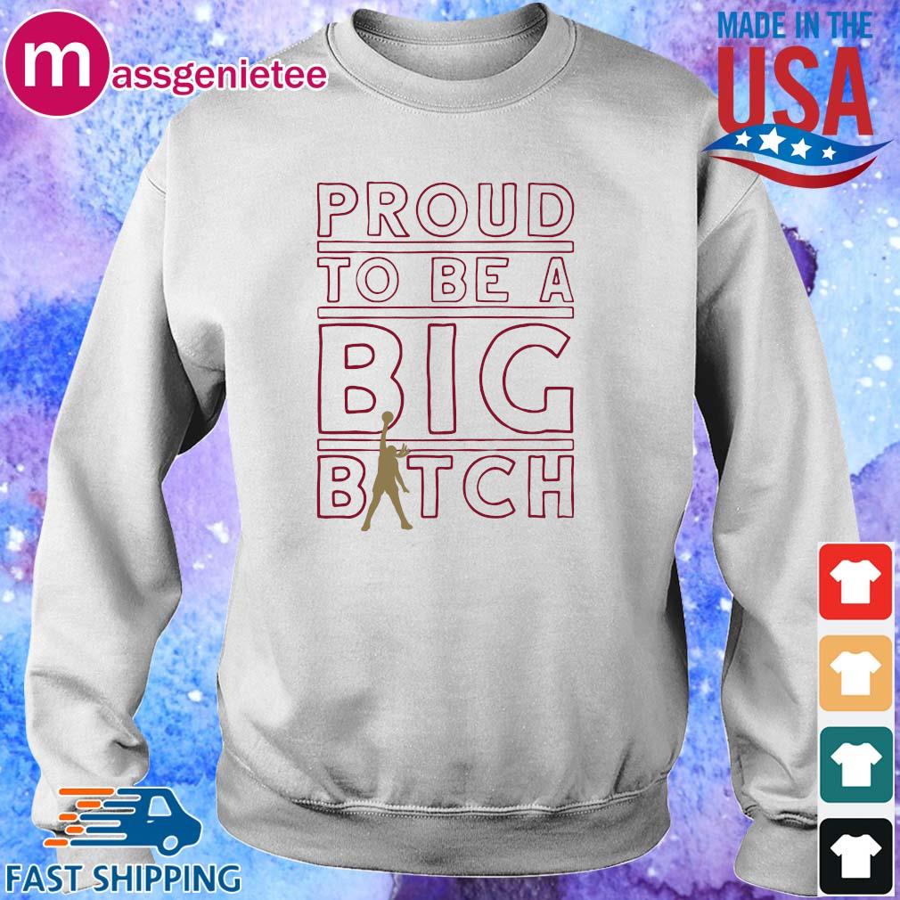 Proud To Be A Big Bitch Liz Cambage Shirt,Sweater, Hoodie ...