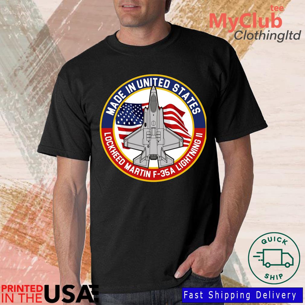Lockheed Martin F35a Lightning II Made In United States Shirt
