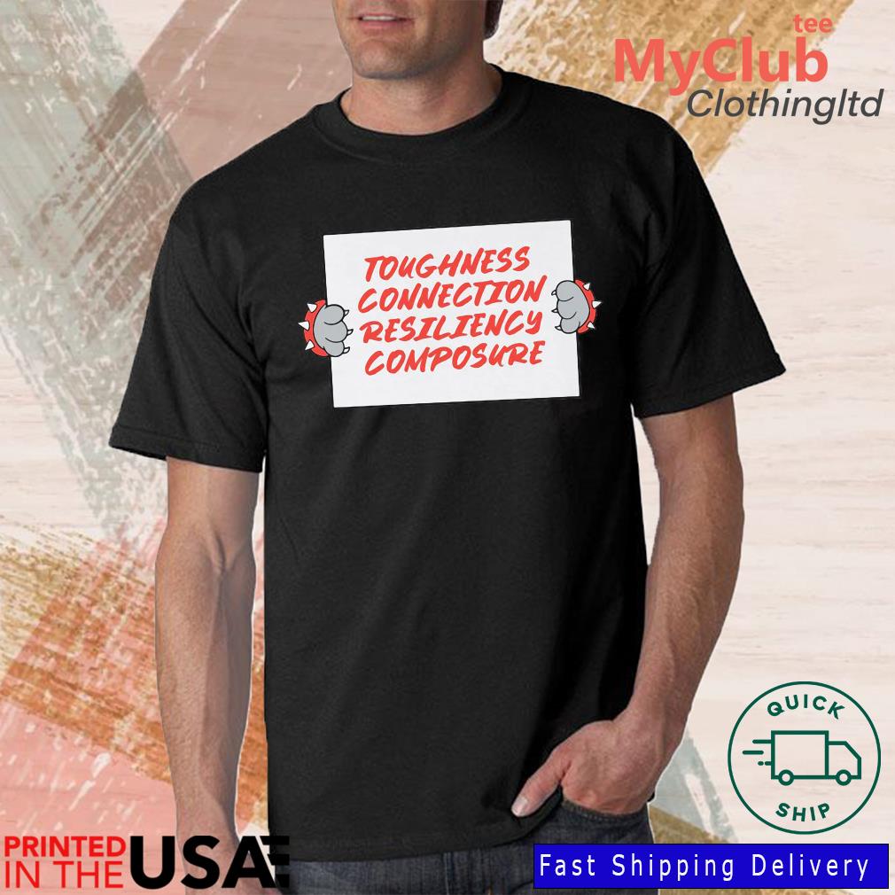 Toughness Connection Resiliency Composure Shirt