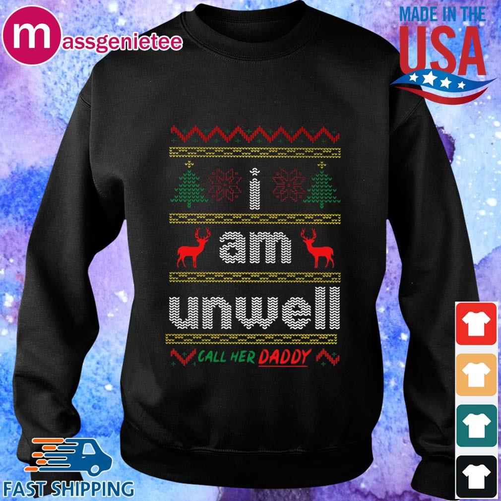 unwell call her daddy sweatshirt