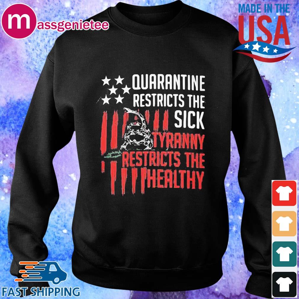 quarantine is for the sick tyranny shirt